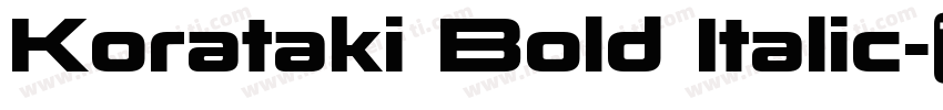 Korataki Bold Italic字体转换